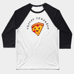 Cheese Crusader Cute Smiling Kawaii Pizza Funny Print Baseball T-Shirt